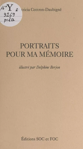 Portraits pour ma mémoire - Patricia Cottron-Daubigné - FeniXX réédition numérique