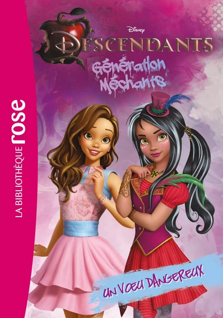 Descendants 02 - Un voeu dangereux - Walt Disney - Hachette Jeunesse