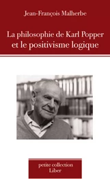 Philosophie de Karl Popper et le positivisme logique (La)