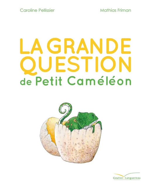 La grande question de Petit Caméléon - Caroline Pellissier - Gautier Languereau