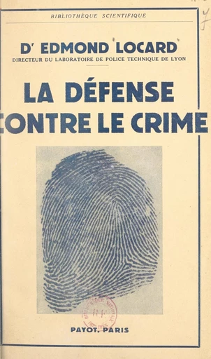 La défense contre le crime - Edmond Locard - FeniXX réédition numérique