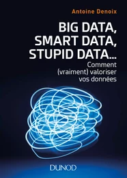 Big Data, Smart Data, Stupid Data...