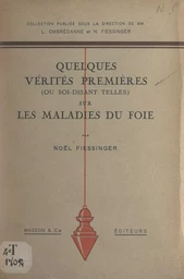 Quelques vérités premières (ou soi-disant telles) sur les maladies du foie