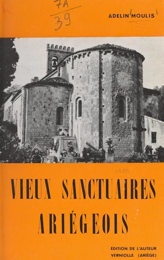 Vieux sanctuaires ariégeois - Adelin Moulis - FeniXX réédition numérique