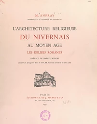 L'architecture religieuse du Nivernais au Moyen Âge : les églises romanes