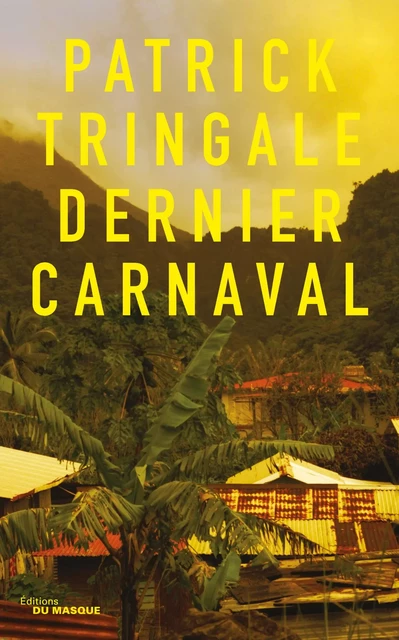 Dernier Carnaval - Patrick Tringale - Le Masque