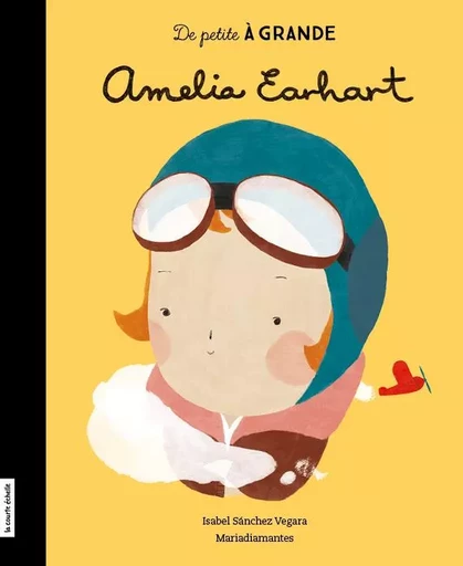 Amelia Earhart - Maria Isabel Sánchez Vegara - la courte échelle