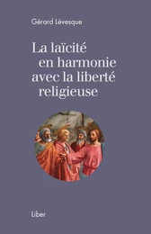 Laïcité en harmonie avec la liberté religieuse (La)