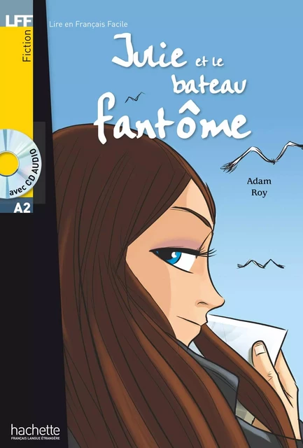 Julie et le bateau fantôme (A2) - Adam ROY - Hachette Français Langue Etrangère