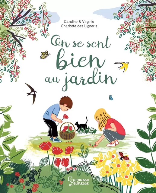 On se sent bien au jardin - Virginie Aladjidi, Caroline Pellissier - Larousse