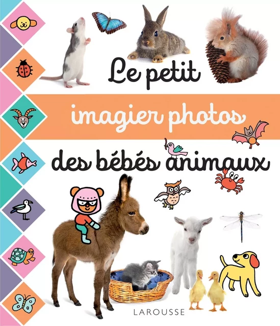 Le petit imagier photos : les bébés animaux -  - Larousse