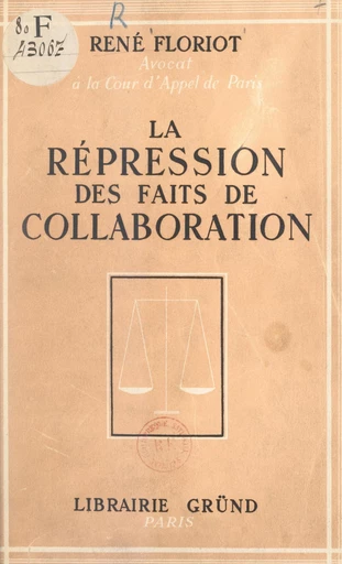 La répression des faits de Collaboration - René Floriot - FeniXX réédition numérique