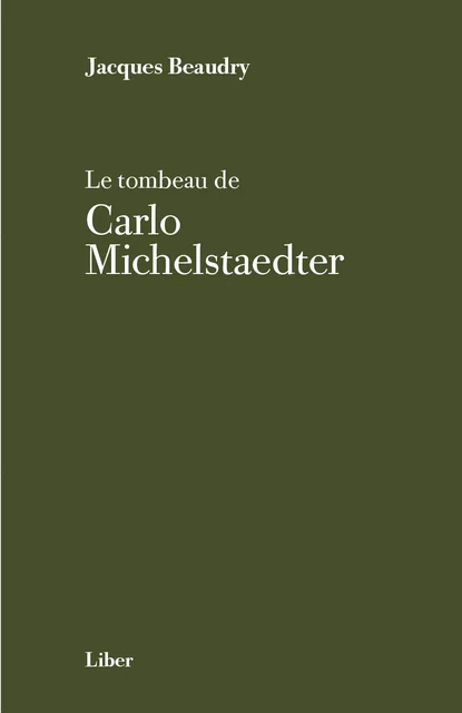 Tombeau de Carlo Michelstaedter - Jacques Beaudry - Éditions Liber