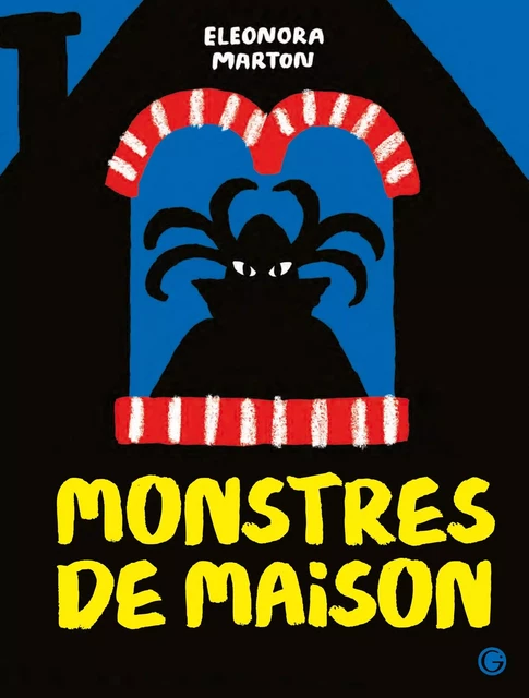 Monstres de maison - Eleonora Marton - Grasset Jeunesse