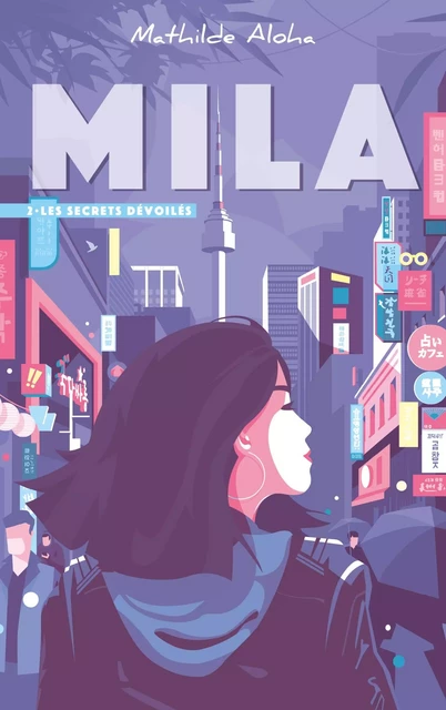 Mila - Tome 2 - Les secrets dévoilés - Mathilde Aloha - Hachette Romans