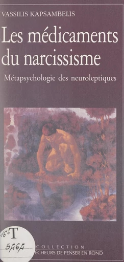 Les médicaments du narcissisme - Vassilis Kapsambelis - FeniXX réédition numérique