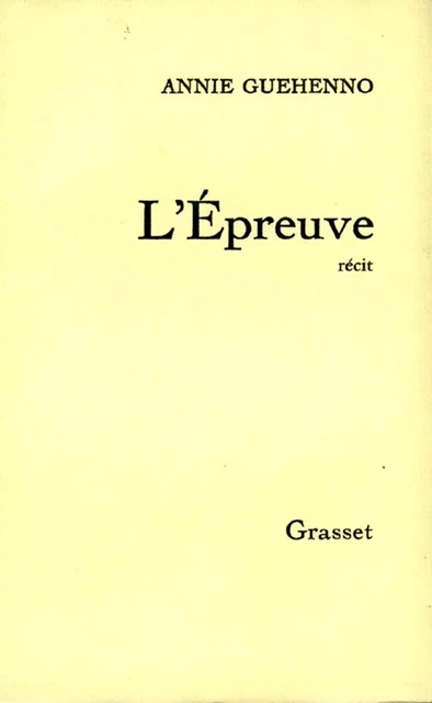 L'épreuve - Annie Guéhenno - Grasset