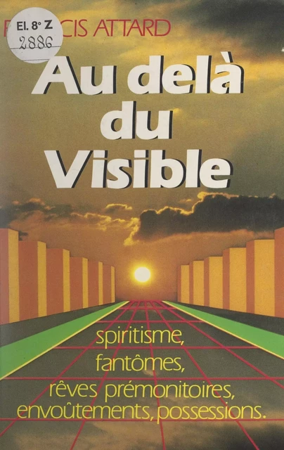 Au-delà du visible - Francis Attard - FeniXX réédition numérique