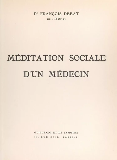 Méditation sociale d'un médecin - François Debat - FeniXX réédition numérique