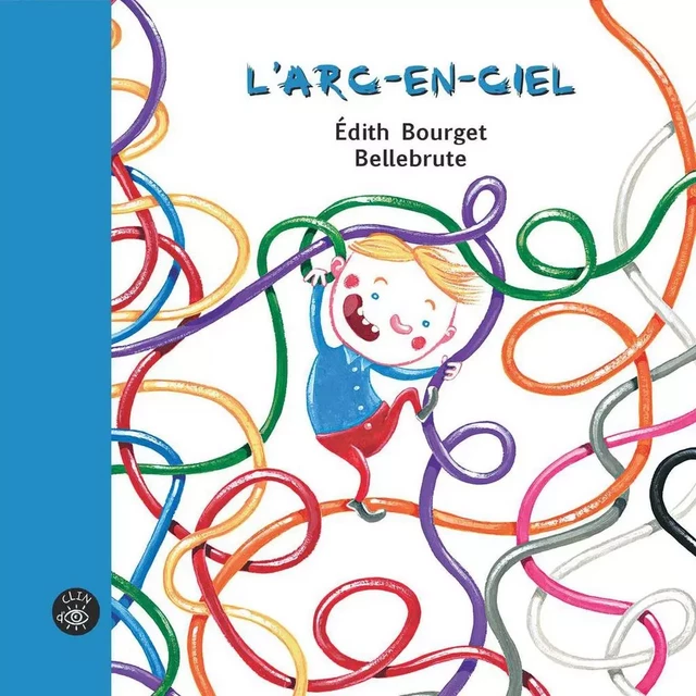 L’arc-en-ciel - Édith Bourget - Éditions de l'Isatis