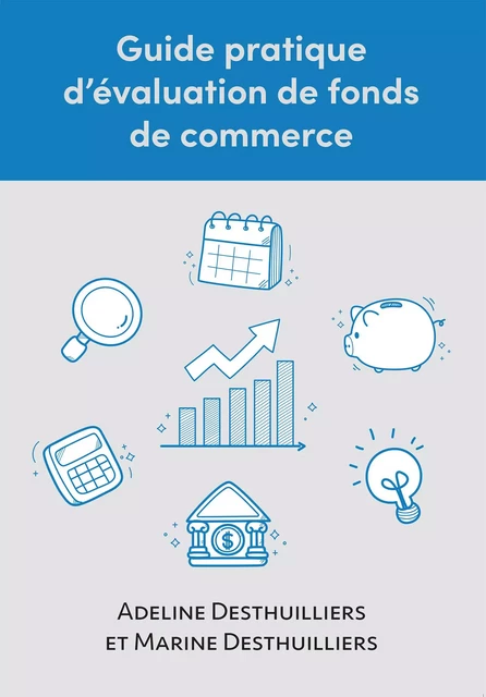 Guide pratique d’évaluation de fonds  de commerce -  Adeline Desthuillier - Bookelis