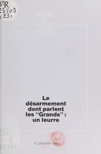 Le désarmement dont parlent les "Grands" : un leurre -  Cercle Léon Trotsky - FeniXX réédition numérique