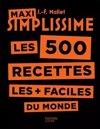 Maxi Simplissime les 500 recettes les + faciles du monde