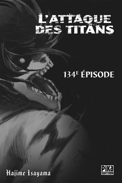 L'Attaque des Titans Chapitre 134 - Hajime Isayama - Pika