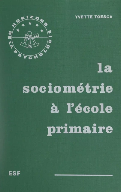 La sociométrie à l'école primaire - Yvette Toesca - FeniXX réédition numérique