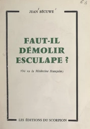 Faut-il démolir Esculape ?