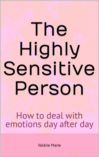 The Highly Sensitive Person - Valérie Marie - Bookelis