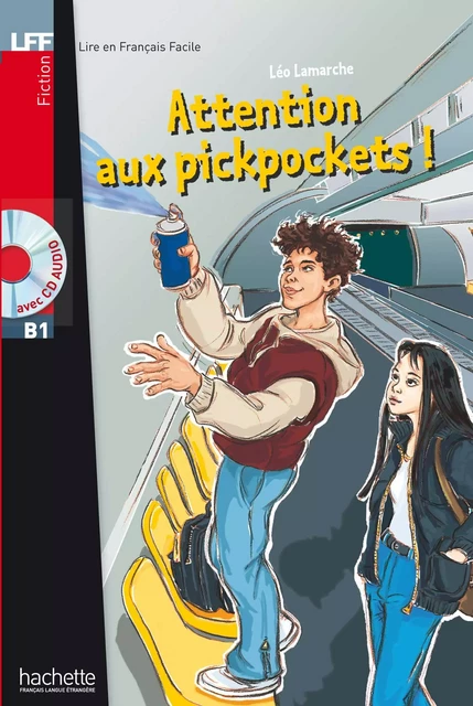 LFF B1 - Attention aux Pickpockets (ebook) - Léo Lamarche - Hachette Français Langue Etrangère