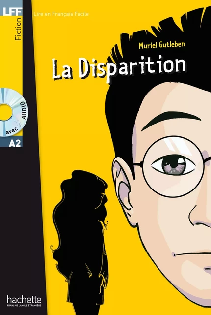 LFF A2 - La Disparition (ebook) - Muriel Gutleben - Hachette Français Langue Etrangère