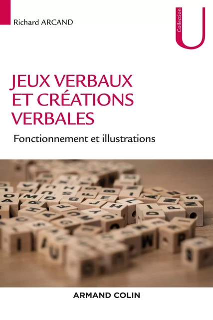 Jeux verbaux et créations verbales - Richard Arcand - Armand Colin