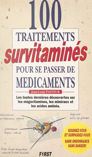 100 traitements survitaminés pour se passer de médicaments - Jean-Louis Pasteur - FeniXX réédition numérique