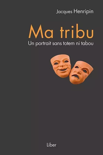 Ma tribu - Jacques Henripin - Éditions Liber