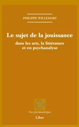 Sujet de la jouissance dans les arts, en littérature et en psychanalyse (Le)