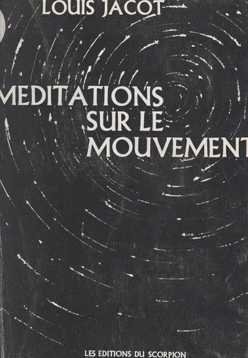 Méditations sur le mouvement - Louis Jacot - FeniXX réédition numérique