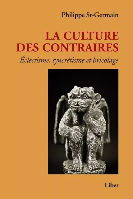 Culture des contraires - Philippe St-Germain - Éditions Liber