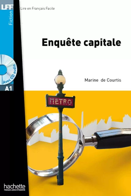 Enquête capitale - Marine de Courtis - Hachette Français Langue Etrangère