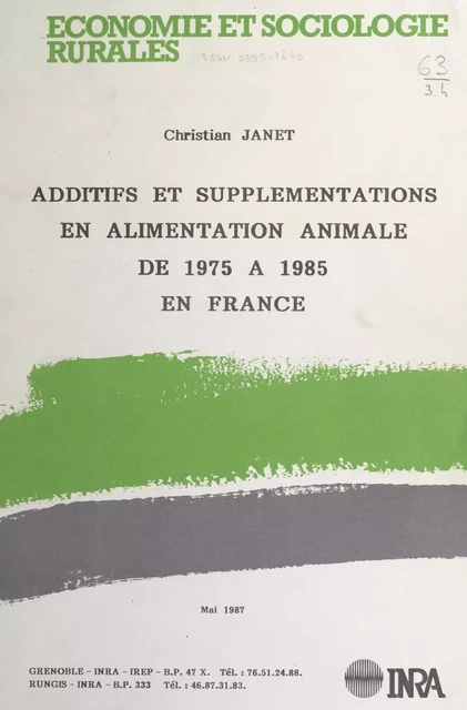 Additifs et supplémentations en alimentation animale de 1975 à 1985 en France - Christian Janet - FeniXX réédition numérique