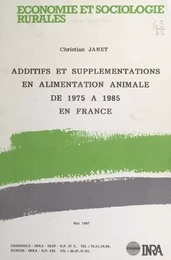 Additifs et supplémentations en alimentation animale de 1975 à 1985 en France