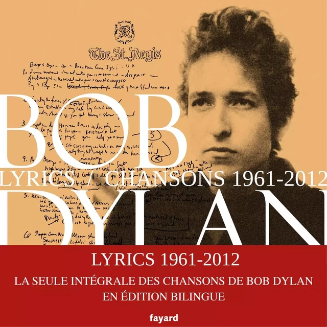 Lyrics 1961 - 2012 - Bob Dylan - Fayard