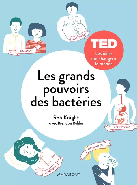 Les grands pouvoirs des petites bactéries - Rob Knight, Brendan Buhler - Marabout