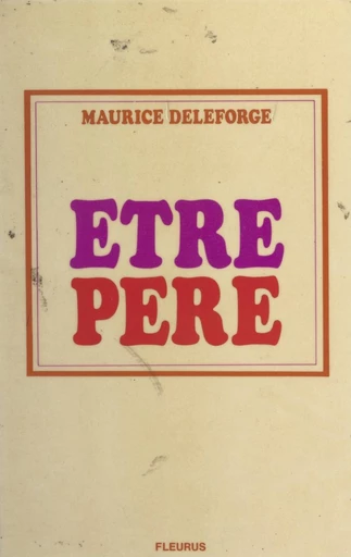 Être père - Maurice Deleforge - FeniXX réédition numérique