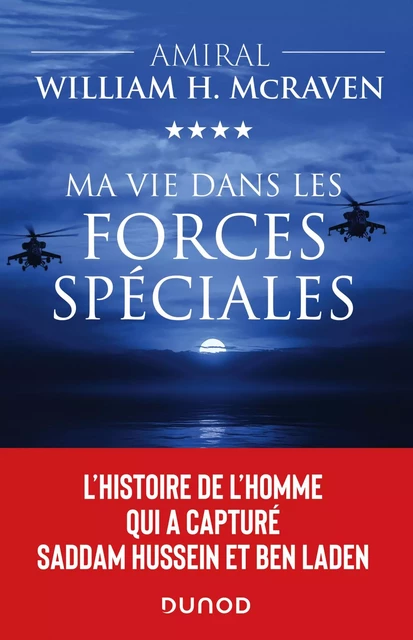 Ma vie dans les forces spéciales - Amiral William H. McRaven - Dunod