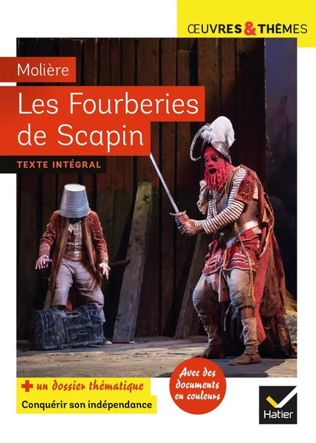 Les Fourberies de Scapin -  Molière, Hélène Potelet, Michelle Busseron-Coupel - Hatier