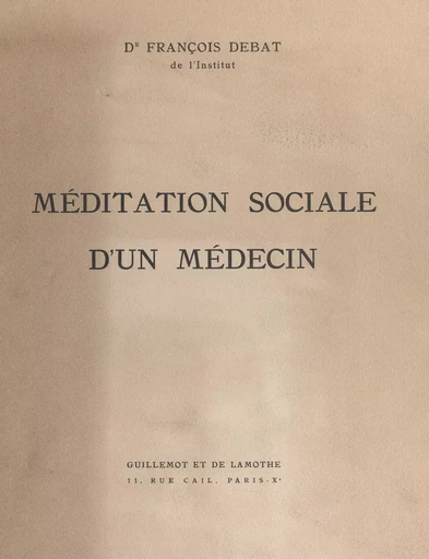 Méditation sociale d'un médecin - François Debat - FeniXX réédition numérique