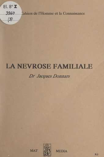 La névrose familiale - Jacques Donnars - FeniXX réédition numérique