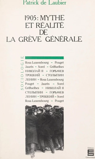 1905 : mythe et réalité de la grève générale - Patrick de Laubier - FeniXX réédition numérique